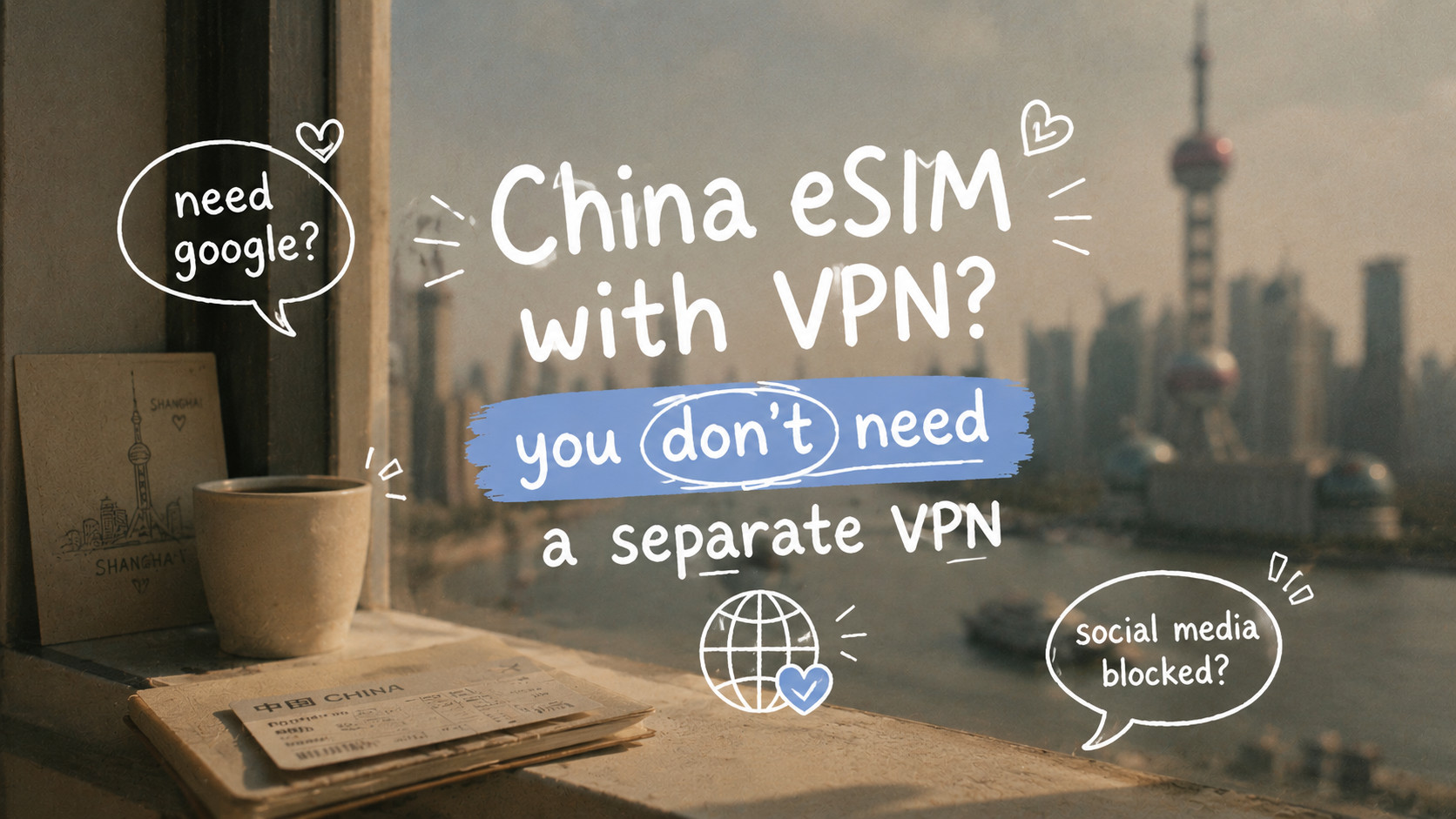 Best eSIM for China With VPN: How to Access Social Media Without a VPN