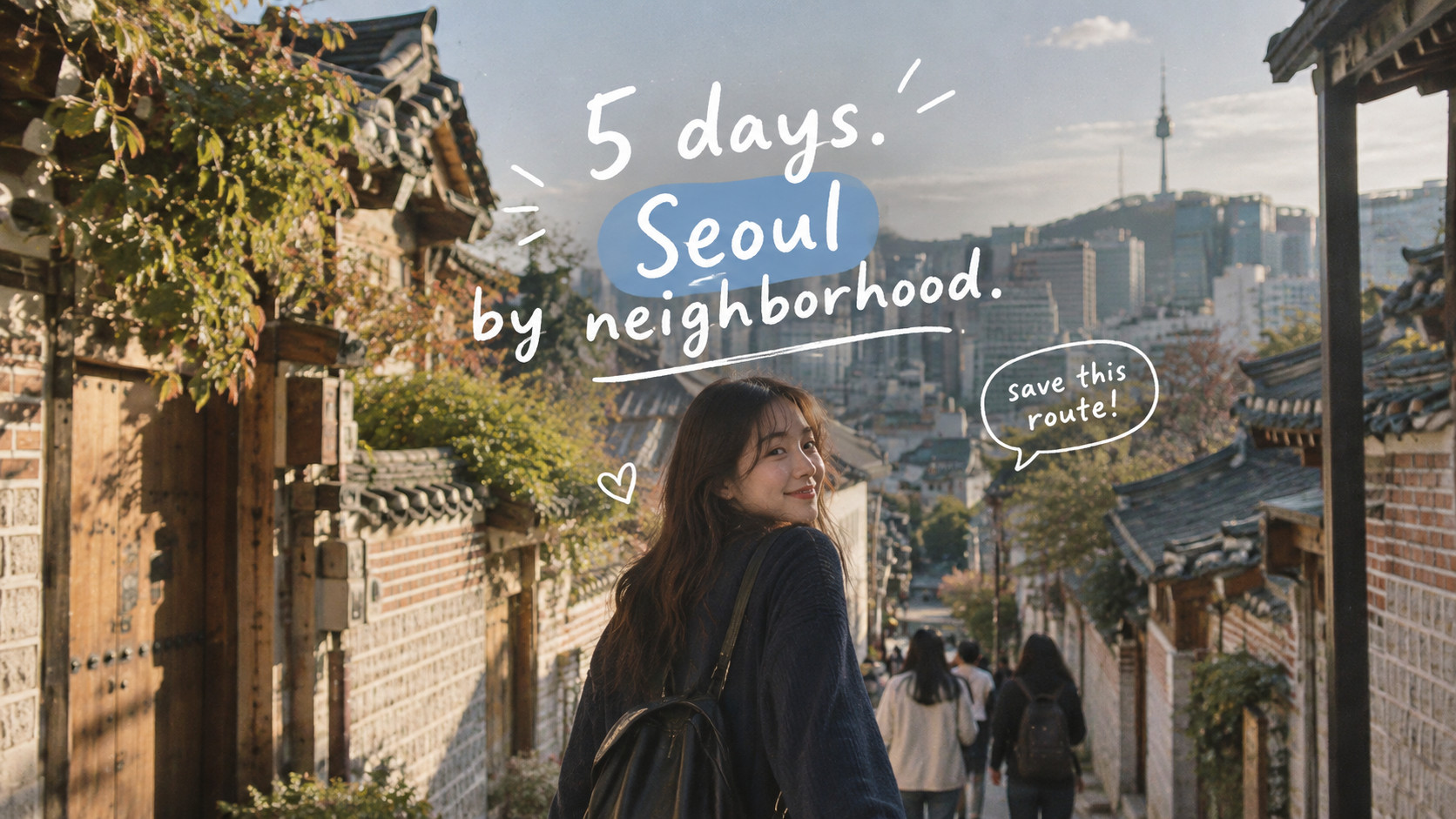 5 Days in Seoul: A First-Timer’s Itinerary by Neighborhood